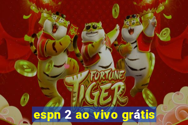 espn 2 ao vivo grátis