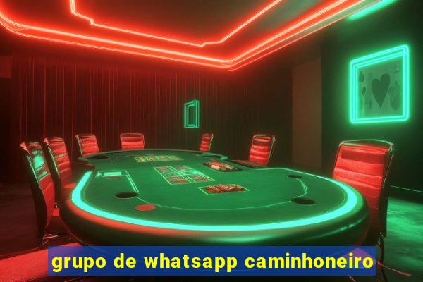 grupo de whatsapp caminhoneiro