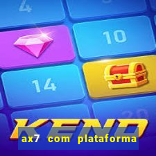 ax7 com plataforma de jogos