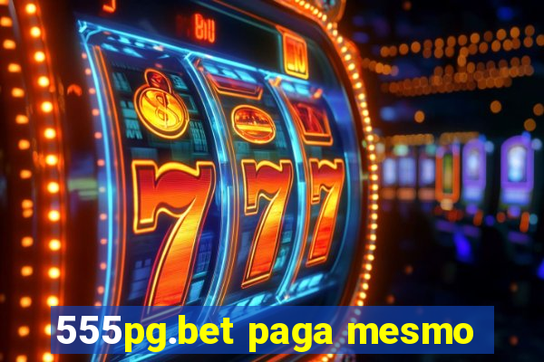 555pg.bet paga mesmo