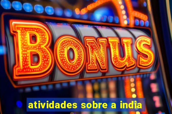 atividades sobre a india