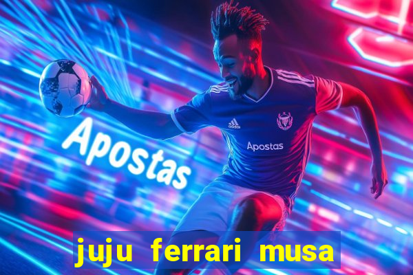 juju ferrari musa botafogo nua