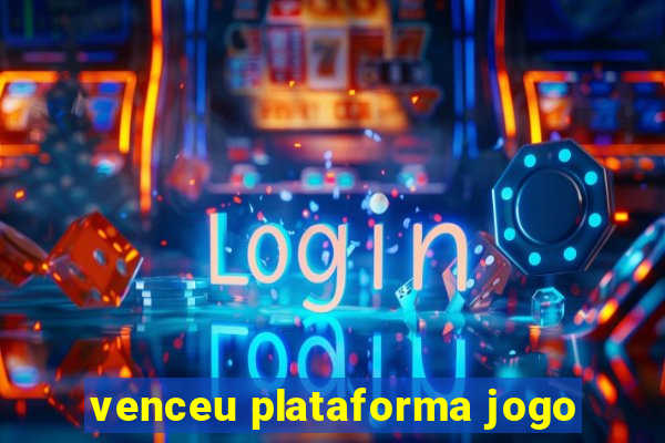 venceu plataforma jogo