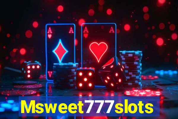 Msweet777slots