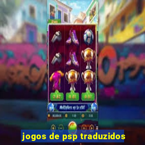 jogos de psp traduzidos