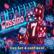 tivo bet é confiável