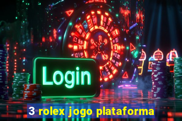 3 rolex jogo plataforma