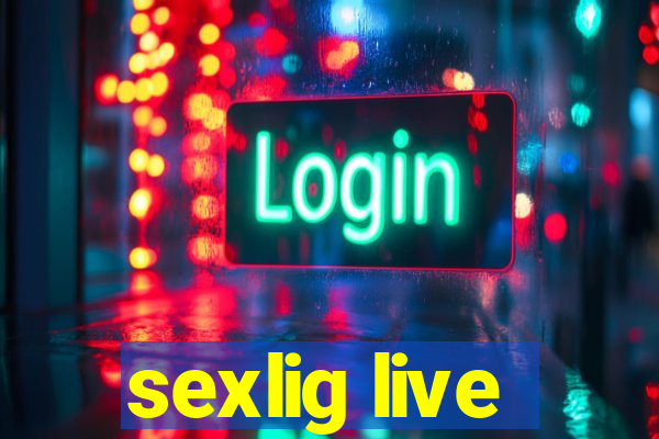 sexlig live