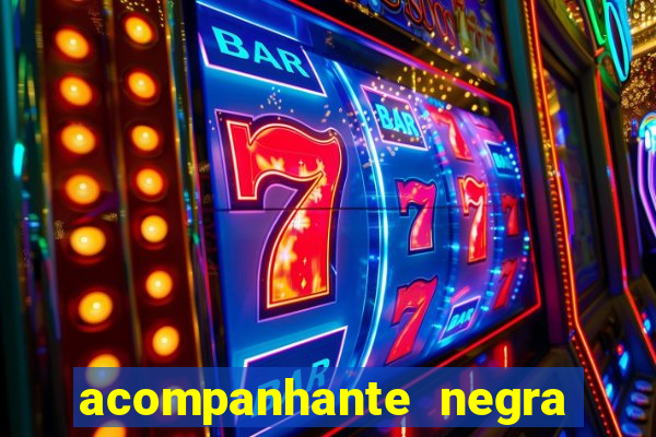 acompanhante negra sao paulo