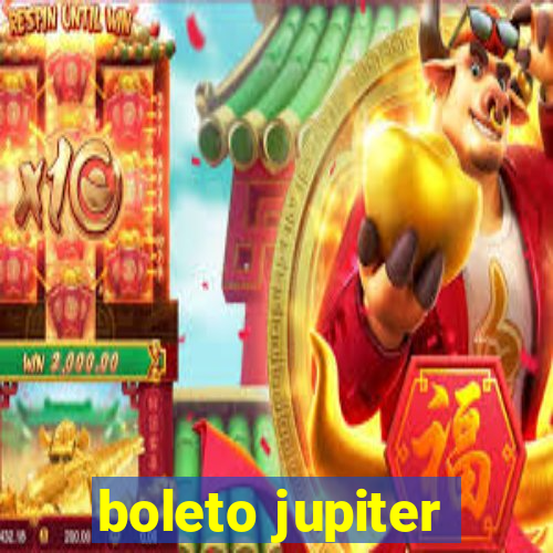 boleto jupiter