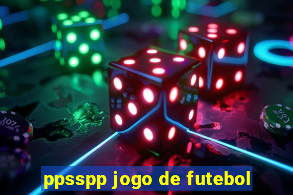 ppsspp jogo de futebol