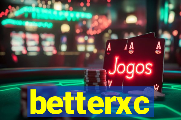 betterxc