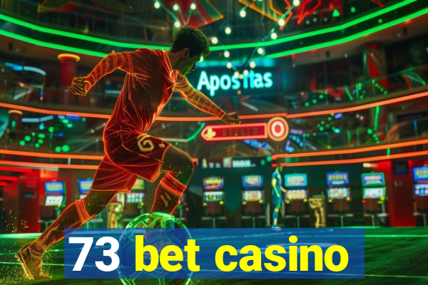 73 bet casino