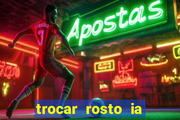 trocar rosto ia online mudar rosto