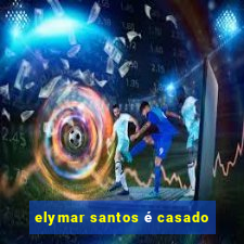 elymar santos é casado