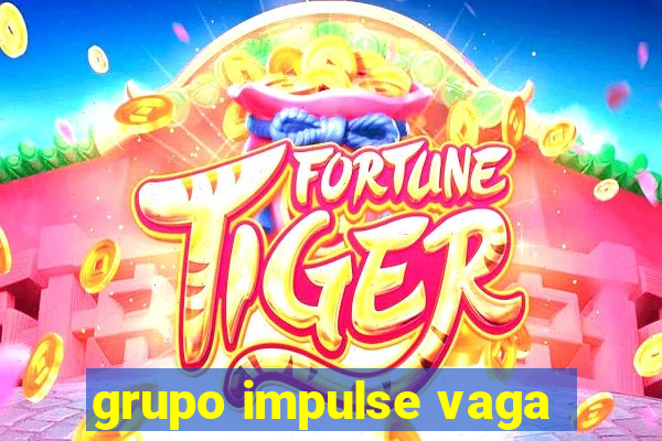 grupo impulse vaga