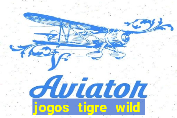 jogos tigre wild fortune tiger