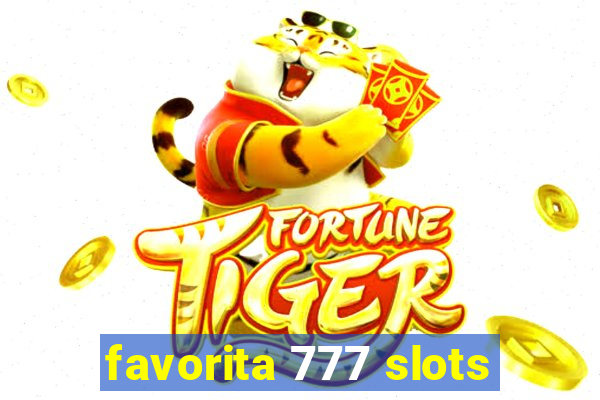 favorita 777 slots