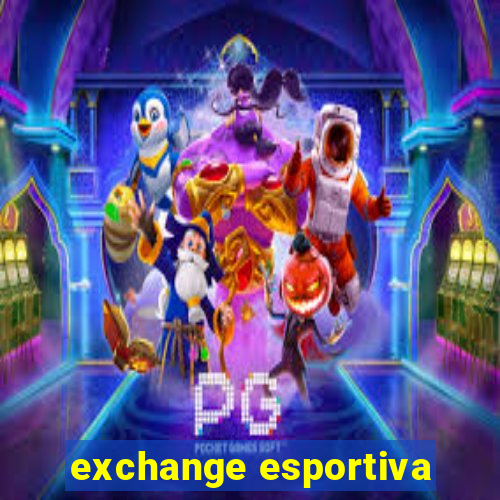 exchange esportiva