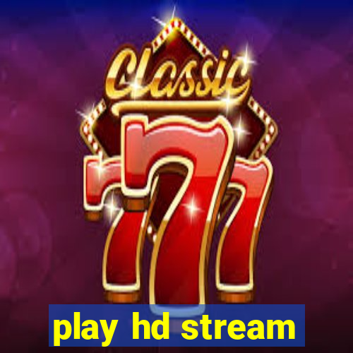 play hd stream