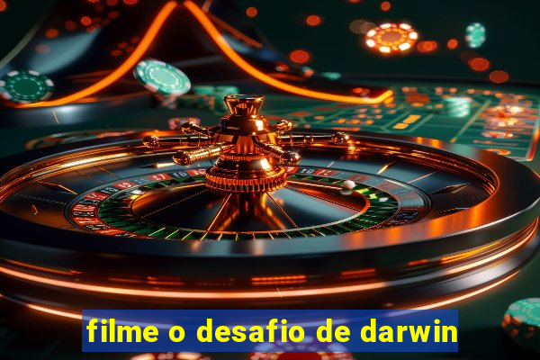 filme o desafio de darwin