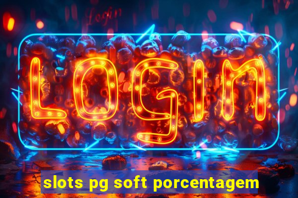 slots pg soft porcentagem