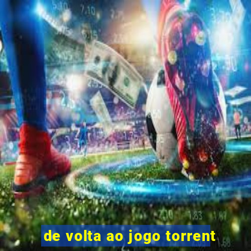 de volta ao jogo torrent