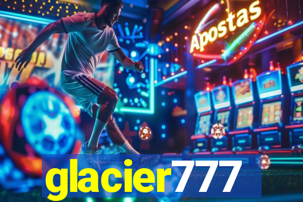 glacier777