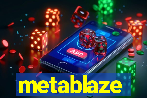 metablaze